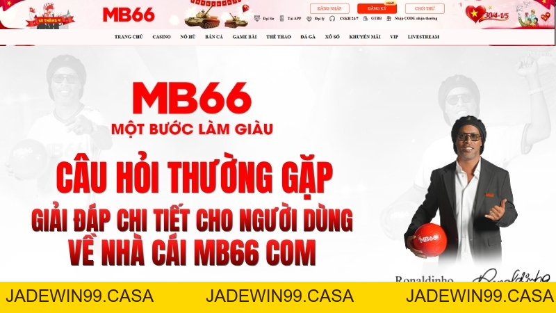 Câu Hỏi Thường Gặp MB66 – Giải Đáp Chi Tiết & Nhanh 2026 - JADEWIN99.CASA