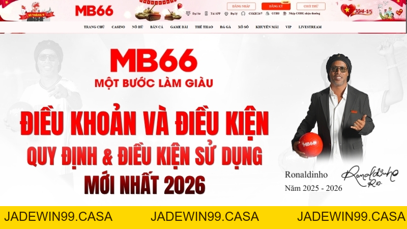 Điều Khoản MB66 – Quy Định & Điều Kiện Sử Dụng Mới Nhất 2026 - JADEWIN99.CASA