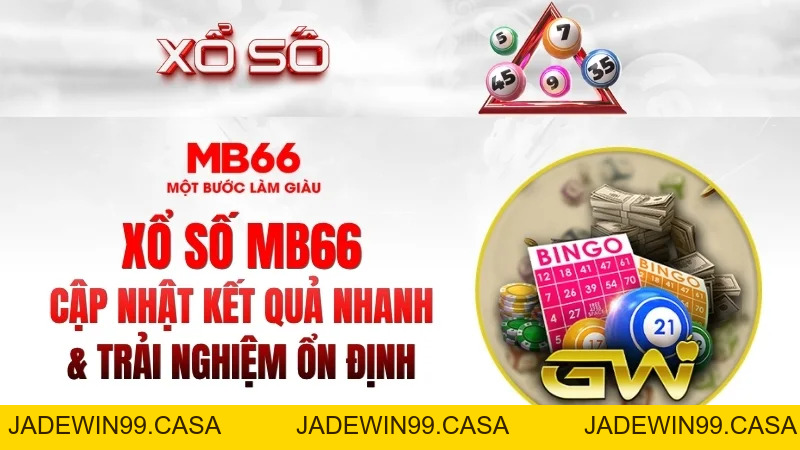 Xổ Số MB66 – Cập Nhật Kết Quả Nhanh & Trải Nghiệm Ổn Định 2026 - JADEWIN99.CASA